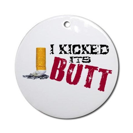 I Kicked Its Butt! Ornament (Round)
