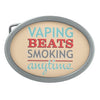 Vaping Beats Smoking Anytime Oval Belt Buckles